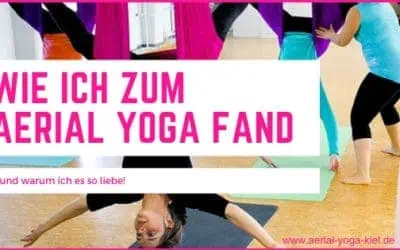 Warum ich Aerial Yoga liebe