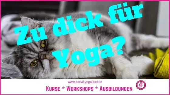 Zu dick für Yoga