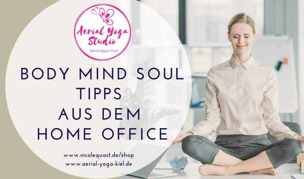 Body Mind Soul Tipps aus dem Home Office